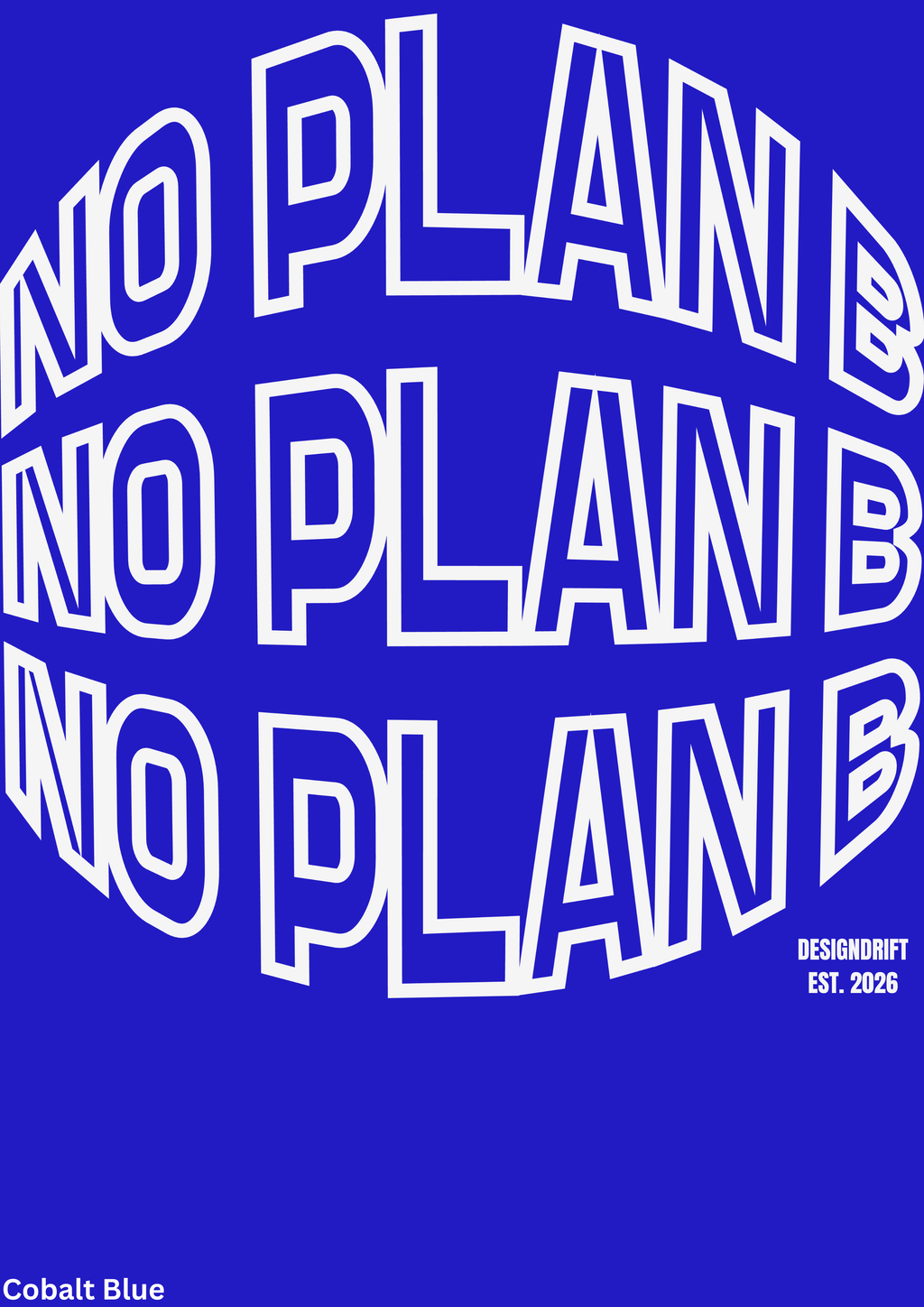 No Plan B